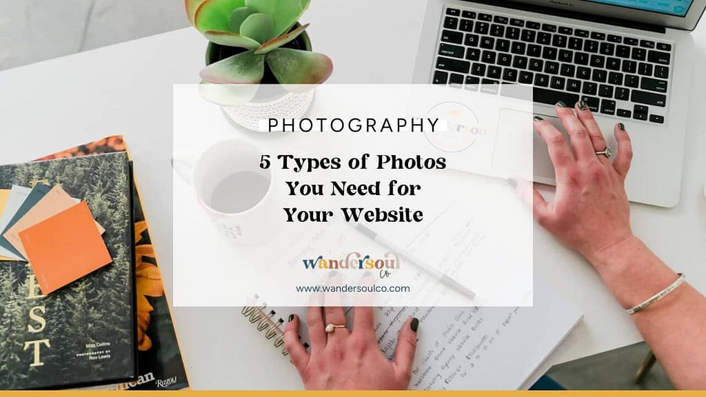 Blog: 5 Types of Photos you Need for Your Website