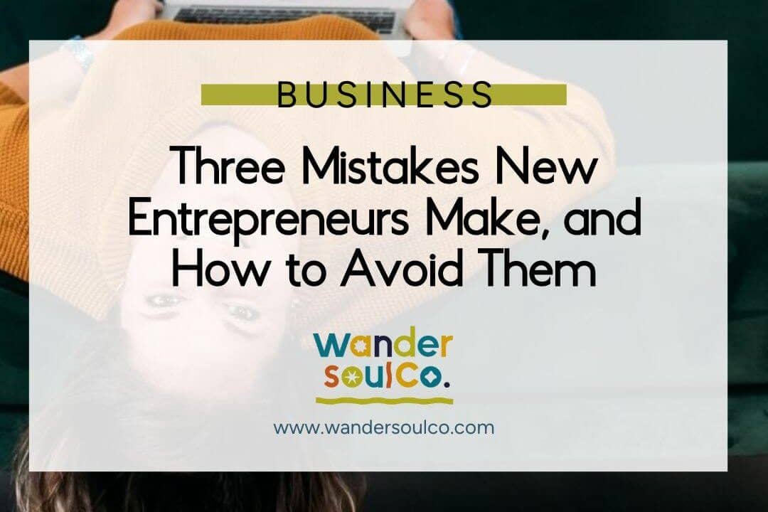 3_mistakes_new_entrepreneurs_make