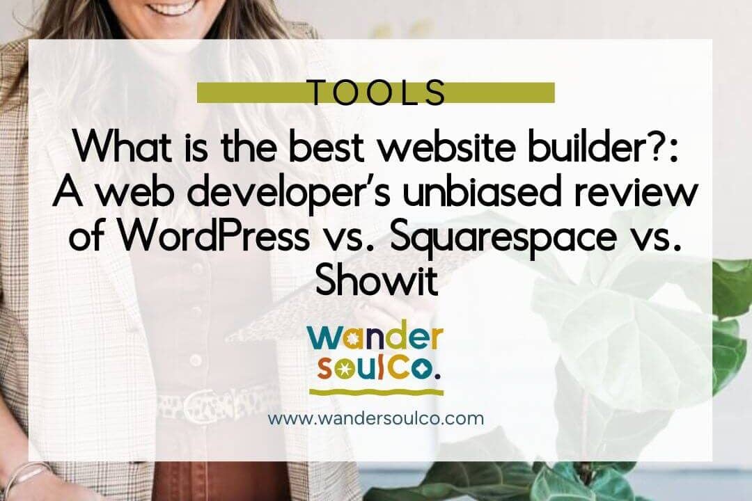 what-is-the-best-website-builder-a-web-developers-unbiased-review-of-wordpress-vs-squarespace-vs-showit