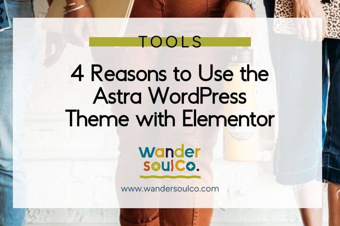 4-reasons-to-use-the-astra-wordpress-theme-with-elementor