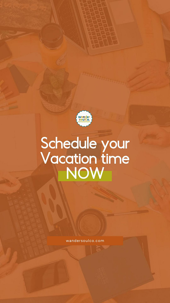 Overlay text: Schedule your vacation time NOW