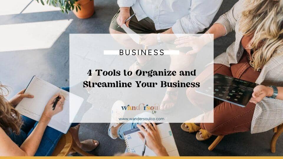 Blog: 4 Tools to Organize and Streamline your Business