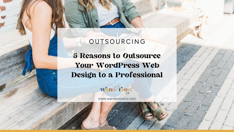 Blog: 5 Reasons to Outsource your WordPress Web Design to a Professional
