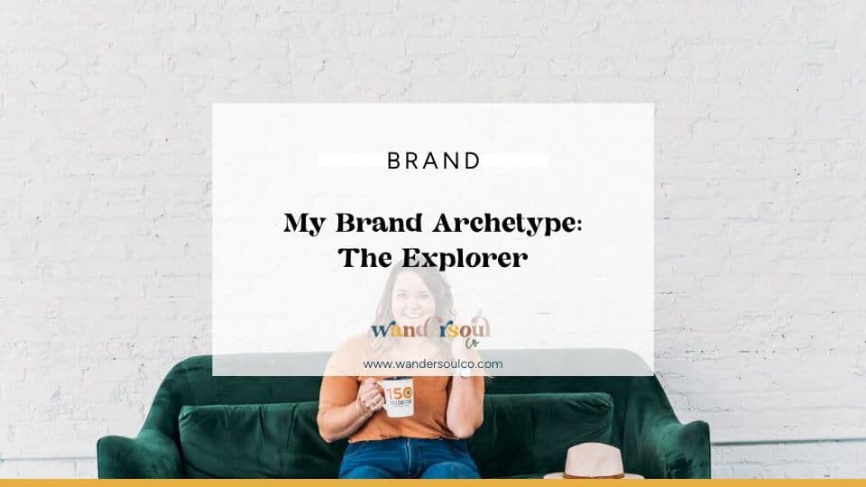 Blog: My Brand Archetype - The Explorer