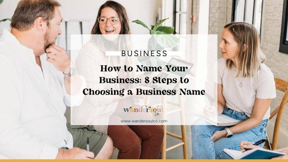 Blog: How to Name Your Business: 8 Steps to Choosing a Business Name