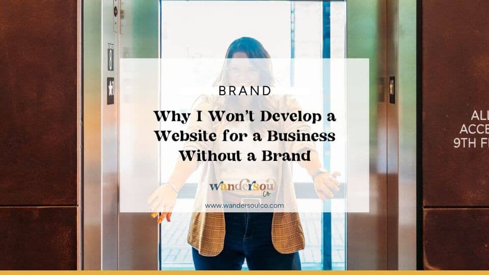 Blog: Why I Won't Develop a Website for a Business Without a Brand